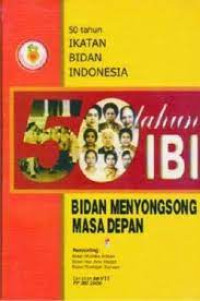 Image of 50 TAHUN IBI bidan mnenyongsong masa depan