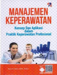 Image of Manajemen keperawatan : konsep dan aplikasi dalam pratik keperawatan profesional
