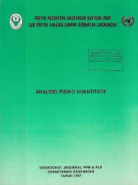 Image of Proyek Kesehatan Lingkungan Bantuan UNDP Sub Proyek Analisis Dampak Kesehatan Lingkungan : Analisis Risiko Kuantitatif