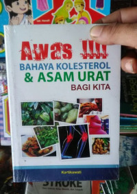 Image of Awas !!!! Bahaya Kolesterol & Asam Urat Bagi Kita