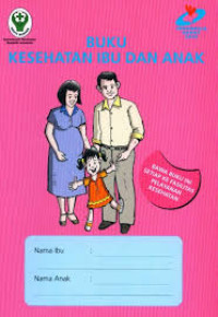 Image of BUKU KESEHATAN IBU DAN ANAK 2009
