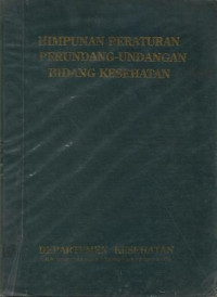 Image of Himpunan Peraturan Perundang-undangan Bidang Kesehatan