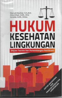 Image of Hukum Kesehatan Lingkungan (Kajian Teoritis dan Perkembangan Pemikiran)