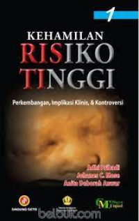 Image of Kehamilan Resiko Tinggi : Perkembangan, Implikasi Klinis & Kontroversi