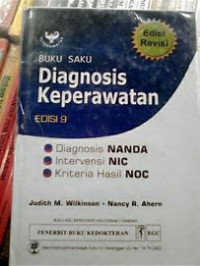 Image of Buku saku diagnosis keperawatan : diagnosis NANDA,Intervensi NIC, kriteria hasil NOC
