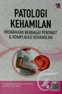 Image of Patologi kehamilan memahami berbagai penyakit dan komplikasi kehamilan