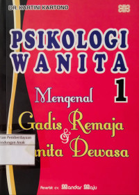 Image of Psikologi Wanita 1 Mengenal Gadis Remaja & Wanita Dewasa