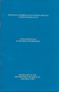 Image of Pedoman Pembinaan dan Pengawasan Sanitasi Makanan: Untuk Petugas Sanitarian Puskesmas