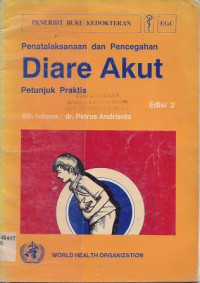 Image of Penatalaksanaan dan Pencegahan Diare Akut : Petunjuk Praktis