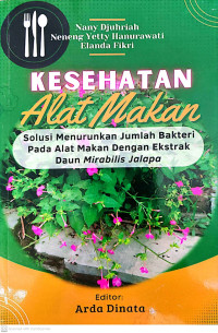 Image of Kesehatan Alat Makan : Solusi Menurunkan Jumlah Bakteri pada Alat Makan dengan Ekstrak Daun Mirabilis Jalapa