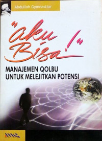Image of Aku bisa manajemen qolbu untuk melejitkan potensi