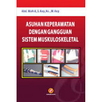 Image of ASUHAN KEPERAWATAN DENGAN GANGGUAN SISTEM MUSKULOSKELETAL