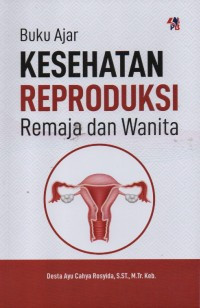 Image of Buku ajar kesehatan reproduksi remaja dan wanita