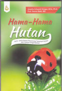 Image of Hama-Hama Hutan; Jenis-Jenis Hama Penyerang Tanaman Hutan dan Upaya Pengendalian