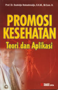 Image of Promosi Kesehatan : Teori Dan Aplikasi