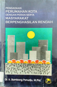 Image of Pengadaan Perumahan Kota dengan Peran serta Masyarakat Berpenghasilan Rendah