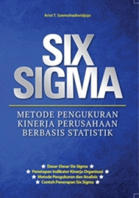 Image of Six Sigma: Metode Pengukuran Kinerja Perusahaan Berbasis Statistik