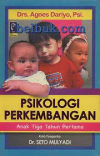 Image of Psikologi Perkembangan Anak Usia Tiga Tahun Pertama