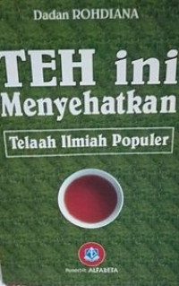 Image of Teh ini menyehatkan : telaah ilmiah populer